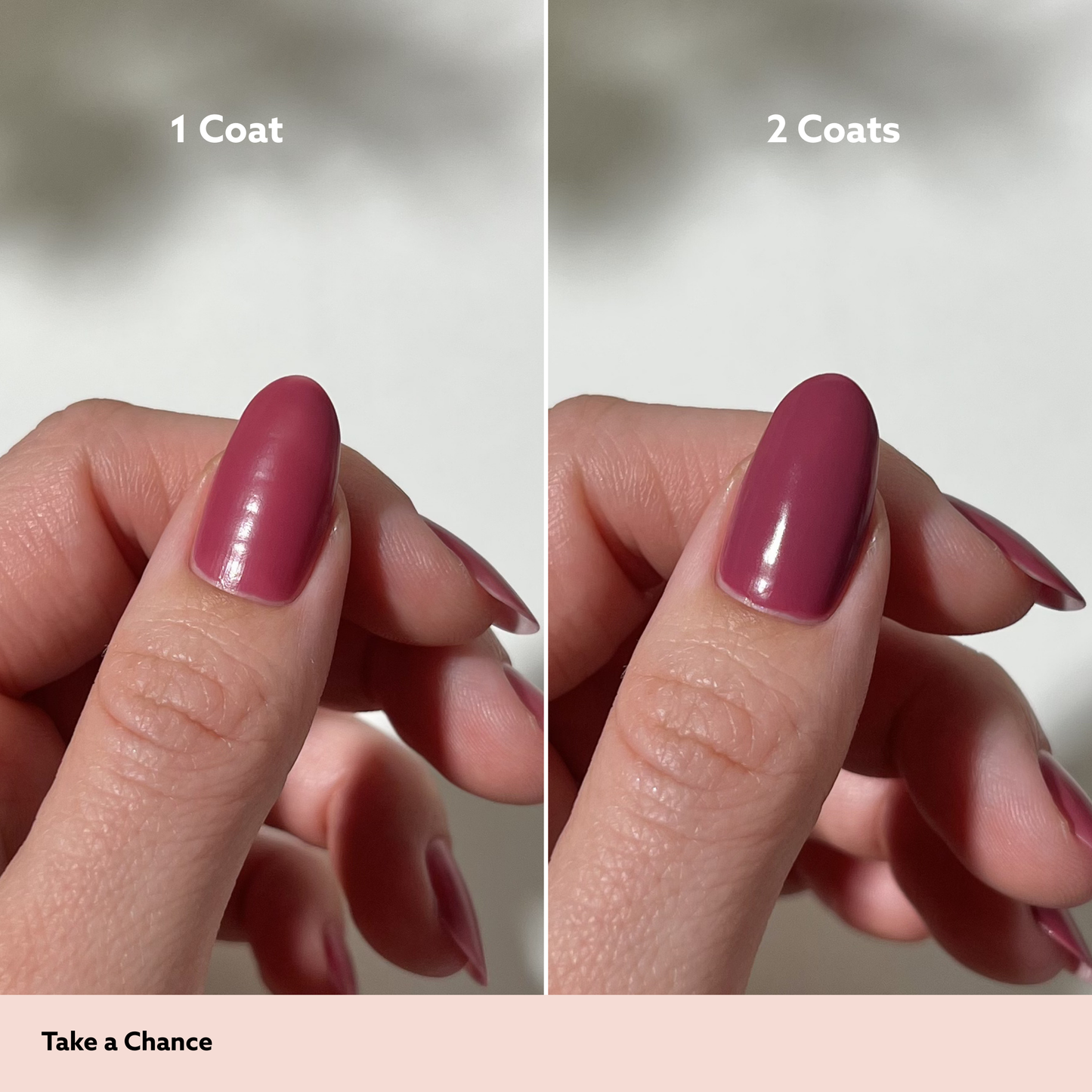 Take A Chance 1 coat vs 2 coats